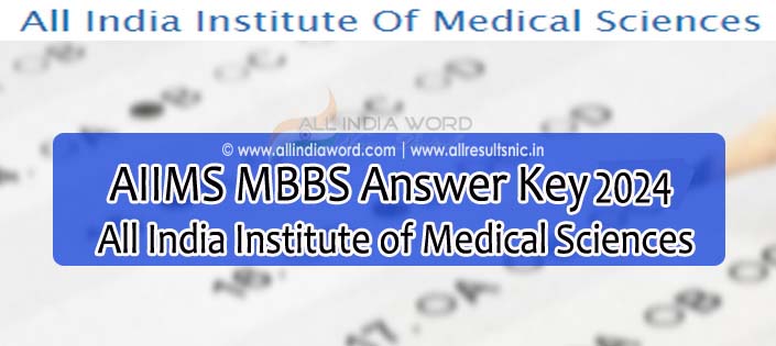 AIIMS MBBS Answer Key 2024 Download - All India Institute of Medical Sciences