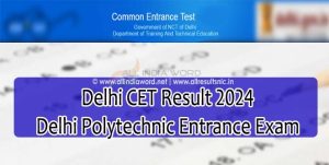 Delhi CET Result 2024 - Delhi Polytechnic Entrance Exam Results